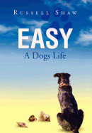 Easy: A Dogs Life