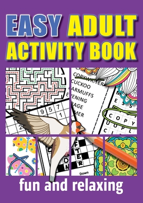 Easy Adult Activity Book: Fun And Relaxing. Jumbo Puzzles, Coloring Pages, Writing Activities, Sudoku, Crosswords, Word Searches, Brain Games, Seniors, Elderly, Beginners, Old & Older People. - Page, Pippa