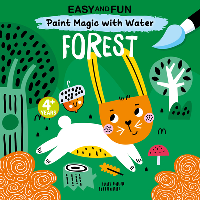 Easy and Fun Paint Magic with Water: Forest - Clorophyl Editions