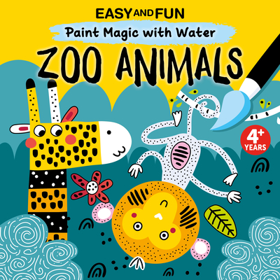 Easy and Fun Paint Magic with Water: Zoo Animals - Clorophyl Editions