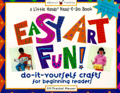 Easy Art Fun!: Do-It-Yourself Crafts for Beginning Readers - Hauser, Jill Frankel