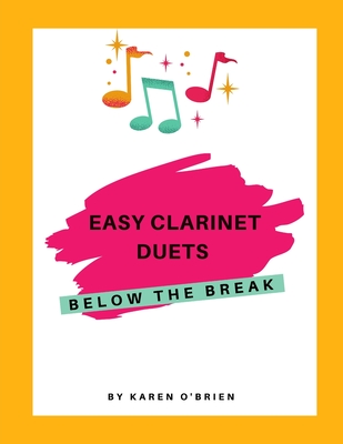 Easy Clarinet Duets Below the Break - O'Brien, Karen