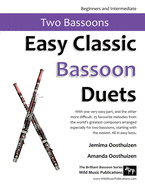 Easy Classic Bassoon Duets: 25 favourite melodies from the world's greatest composers arranged especially for two bassoons with one very easy part, and the other plays the tune.