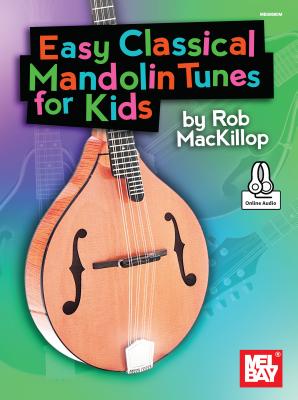 Easy Classical Mandolin Tunes for Kids - MacKillop, Rob