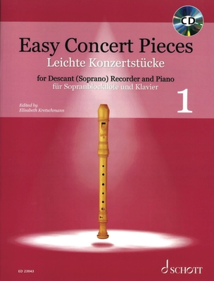 Easy Concert Pieces - Book 1: 30 Pieces from 5 Centuries for Descant Recorder with Piano. Includes CD with Demo Recordings. - Hal Leonard Corp (Creator), and Kretschmann, Elisabeth (Editor)