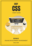 Easy CSS - Handy Guide (2023): Discover the World of the Web Programming
