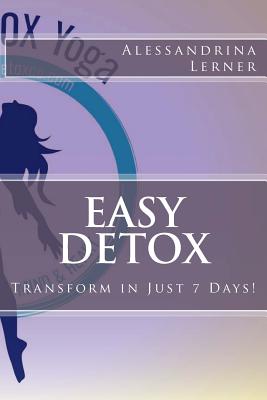 Easy Detox: Transform in just 7 days! - Lerner, Alessandrina