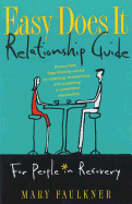 Easy Does It Relationship Guide: For People in Recovery