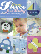 Easy Fleece for Baby: 22 Soft & Cuddly Appliques