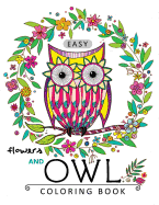 Easy Flowers and Owl Coloring Book: Large Print Edtion Beautiful Adult Coloring Books