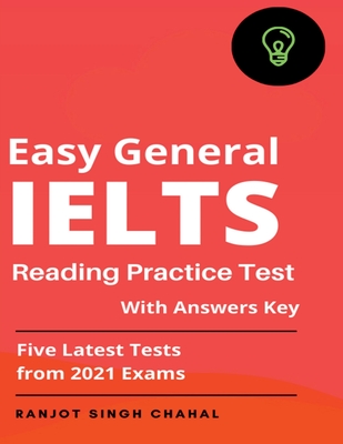 Easy General IELTS Reading: Practice Test with Answers key - Chahal, Ranjot Singh