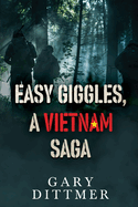 Easy Giggles, A Vietnam Saga