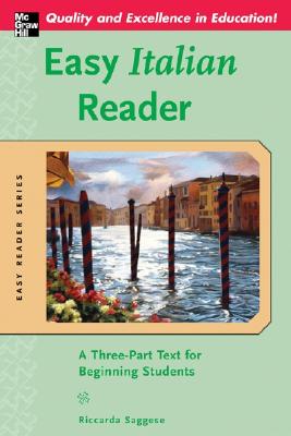 Easy Italian Reader: A Three-Part Text for Beginning Students - Saggese, Riccarda