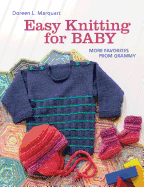 Easy Knitting for Baby: More Favorites from Grammy