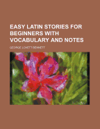 Easy Latin Stories for Beginners: With Vocabulary and Notes