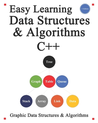 Easy Learning Data Structures & Algorithms C++: Graphic Data Structures & Algorithms - Hu, Yang