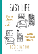 Easy Life: From chaos to calm with minimal effort