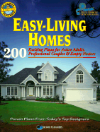 Easy-Living Homes: 200 Exciting Plans for Active Adults, Professional Couples and Empty Nesters