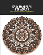 Easy Mandalas for Adults: Simple Designs for Relaxation and Mindfulness
