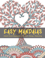 Easy Mandalas: Mandala Coloring Book for Adults Relaxation, Beautiful Mandalas for Stress Relief, Fun, Easy and Relaxation