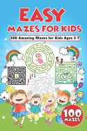 Easy Mazes for Kids: 100 Amazing Mazes for Kids Ages 3-7