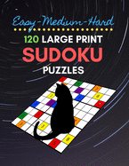 Easy Medium Hard 120 Large Print Sudoku Puzzles: 40 Puzzles Of Each Difficulty Level With Answers. These Brain Teasers Will Keep Your Mind Sharp. Night Sky Stars And Cat Book Cover.