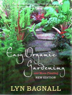 Easy Organic Gardening and Moon Planting - Bagnall, Lyn