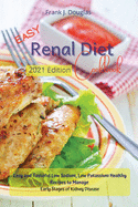 Easy Renal Diet Cookbook: Easy and Tasteful Low Sodium, Low Potassium Healthy Recipes to Manage Early Stages of Kidney Disease