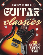 Easy Rock Guitar Classics: 20 Songs with TAB