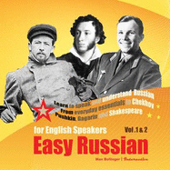 Easy Russian for English Speakers: Learn to Speak and Understand Russian; from Everyday Essentials to Chekhov, Pushkin, Gagarin and Shakespeare - Bollinger, Max (Read by)