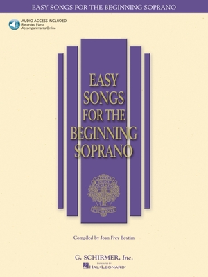 Easy Songs for the Beginning Soprano: With Companion Recorded Piano Accompaniments - Hal Leonard Corp (Creator), and Boytim, Joan Frey (Editor)