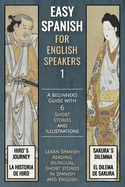 Easy Spanish 1 For English Speakers: A Beginner's Guide with 6 Short Stories and Illustrations