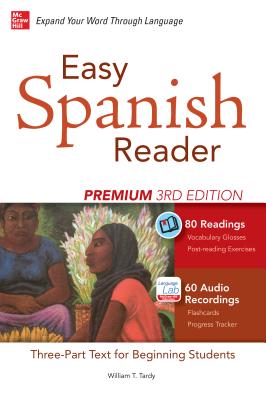 Easy Spanish Reader Premium, Third Edition - Tardy, William
