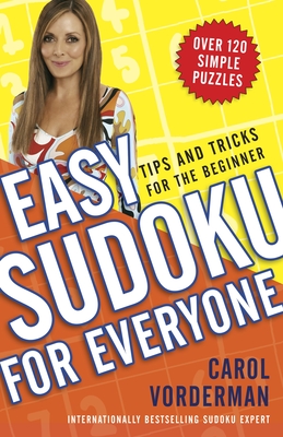 Easy Sudoku for Everyone: Tips and Tricks for the Beginner - Vorderman, Carol