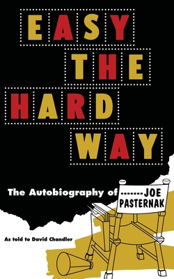 Easy the Hard Way - Pasternak, Joe, and Chandler, David