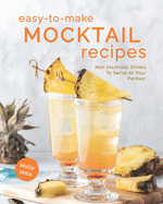 Easy-To-Make Mocktail Recipes: Non Alcoholic Drinks To Serve At Your Parties!