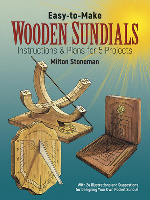 Easy-To-Make Wooden Sundials - Stoneman, Milton