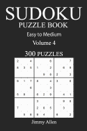 Easy to Medium 300 Sudoku Puzzle Book: Volume 4