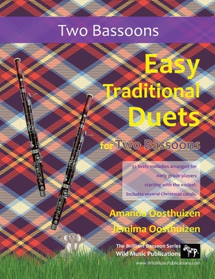 Easy Traditional Duets for Two Bassoons: 32 traditional melodies arranged for two adventurous early grade players. - Oosthuizen, Jemima, and Oosthuizen, Amanda