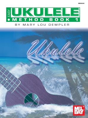 Easy Ukulele Method Book 1 - Mary Lou Stout Dempler