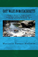 Easy Walks in Massachusetts 2nd Edition: Bellingham, Blackstone, Douglas, Franklin, Grafton, Hopedale, Medway, Mendon, Milford, Millis, Millville, Northbridge, Upton, Uxbridge, Wrentham