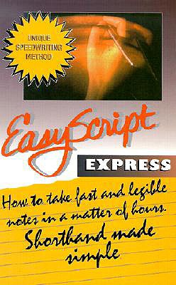 Easyscript Express How to Take Fast and Legible Notes - Legend Publishing, and Levin, Leonard