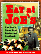 Eat at Joe's: The Joe's Stone Crab Restaurant Cookbook