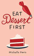 Eat Dessert First