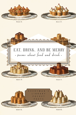 Eat, Drink, and Be Merry: Poems about Food and Drink - Washington, Peter (Editor)