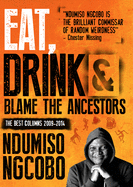 Eat, Drink & Blame the Ancestors