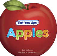 Eat 'em Ups(tm) Apples: A Cute & Colorful Rhyming Story for Preschoolers