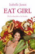 Eat Girl. de la Obsesin a la Ilusin / Eat Girl