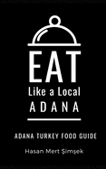 Eat Like a Local-Adana: Adana Turkey Food Guide