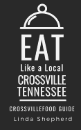 Eat Like a Local- Crossville Tennessee: Crossville Tennessee Food Guide